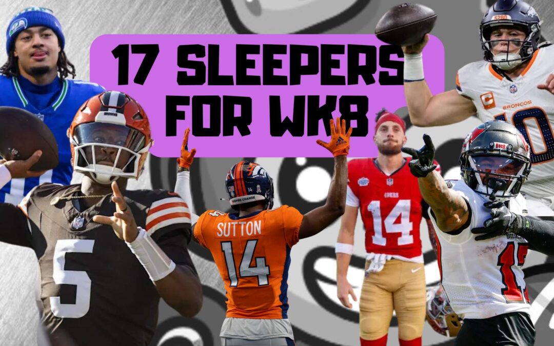 17 Sleepers for WK8