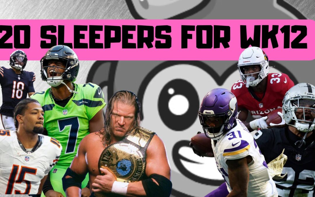 Odunze, Triple H and 20 SLEEPERS for WK12