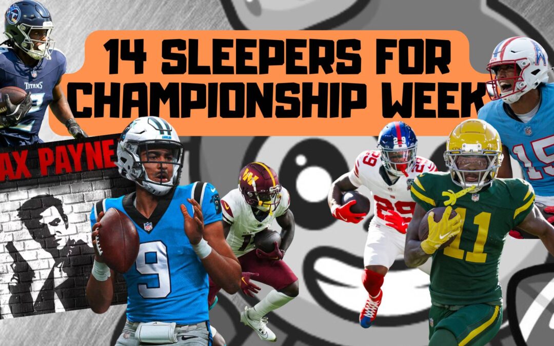 14 Sleepers for Championship Week!